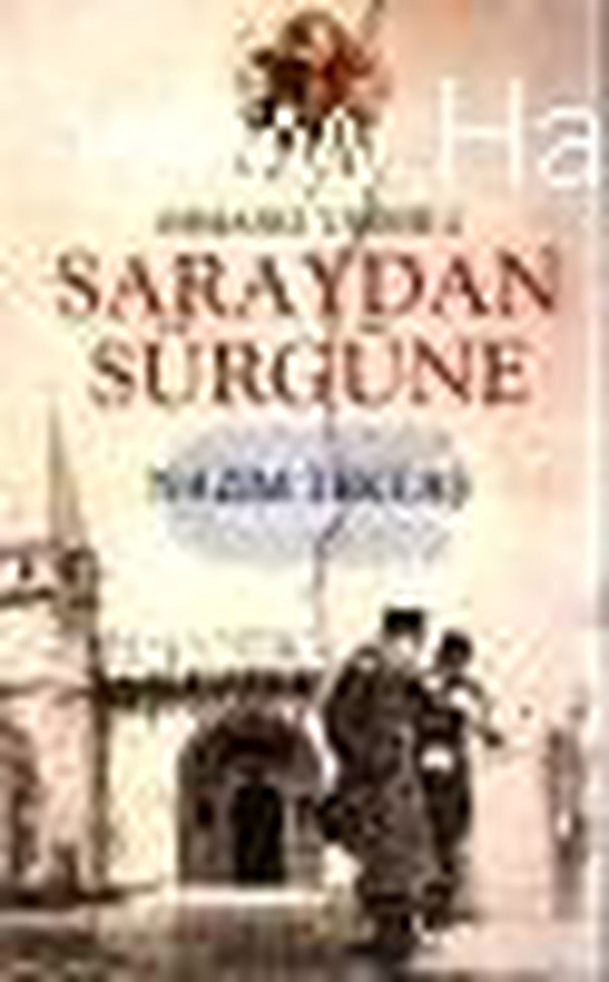 Osmanlı Tarihi 2 - Saraydan Sürgüne Kitabı Çıktı