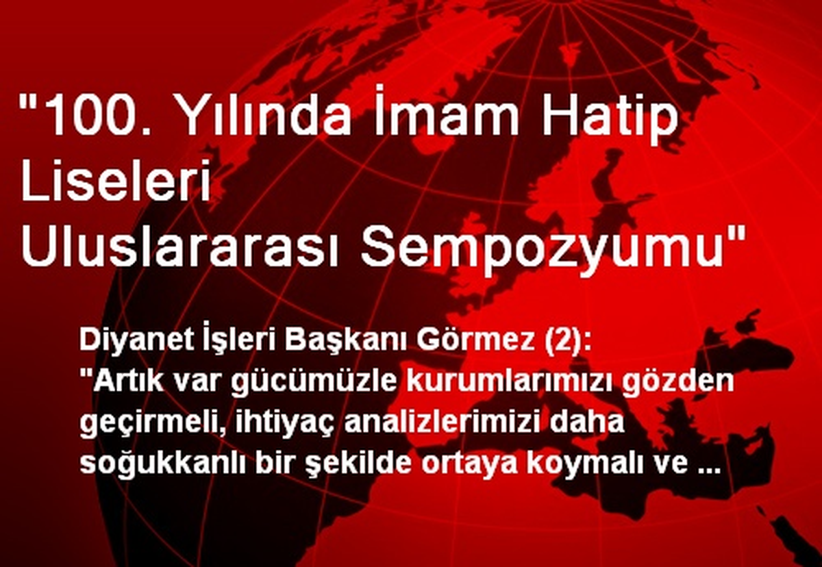 "100. Yılında İmam Hatip Liseleri Uluslararası Sempozyumu"