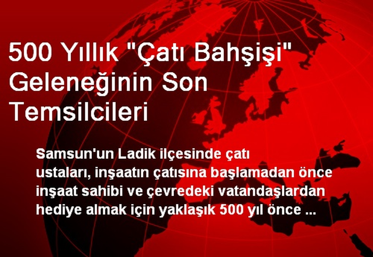 500 Yıllık "Çatı Bahşişi" Geleneğinin Son Temsilcileri