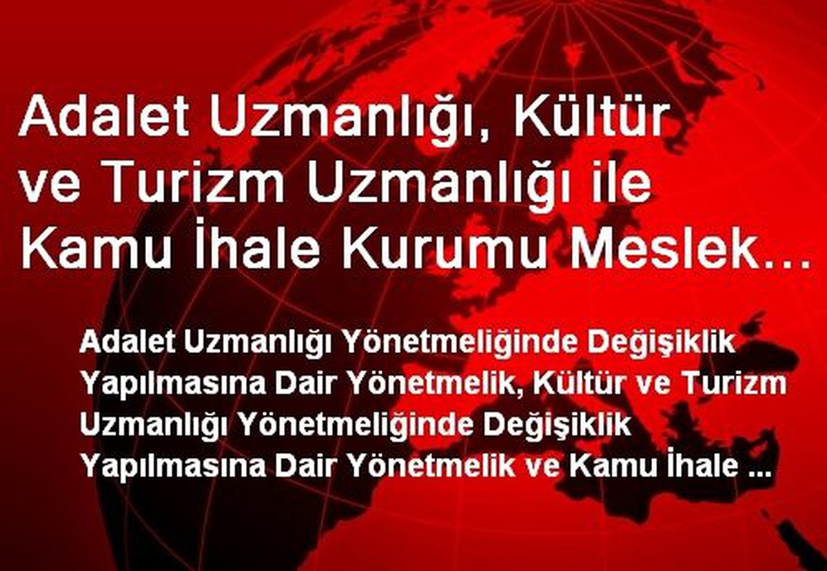 Adalet Uzmanlığı, Kültür ve Turizm Uzmanlığı ile Kamu İhale Kurumu Meslek Personeli...
