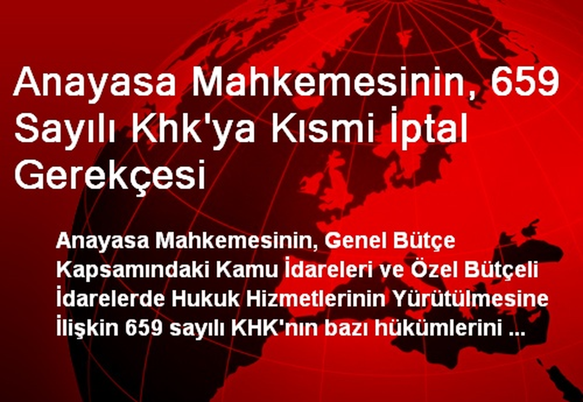 Anayasa Mahkemesinin, 659 Sayılı Khk\'ya Kısmi İptal Gerekçesi