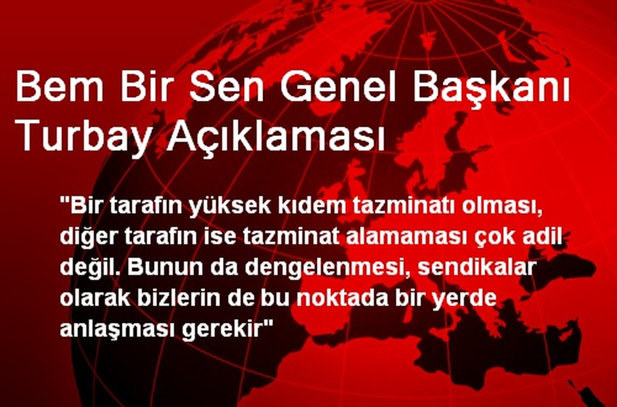 Bem Bir Sen Genel Başkanı Turbay Açıklaması