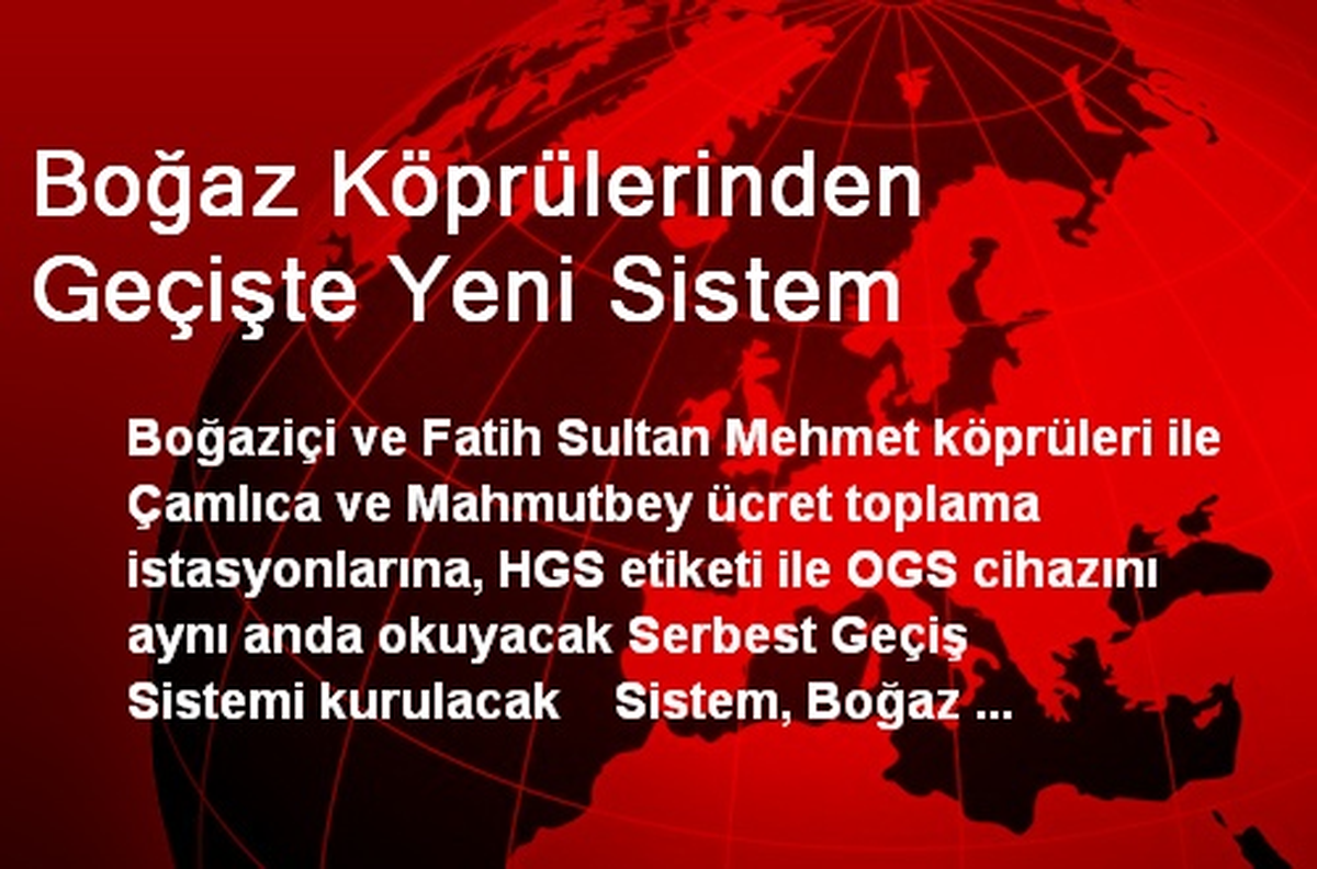 Boğaz Köprülerinden Geçişte Yeni Sistem