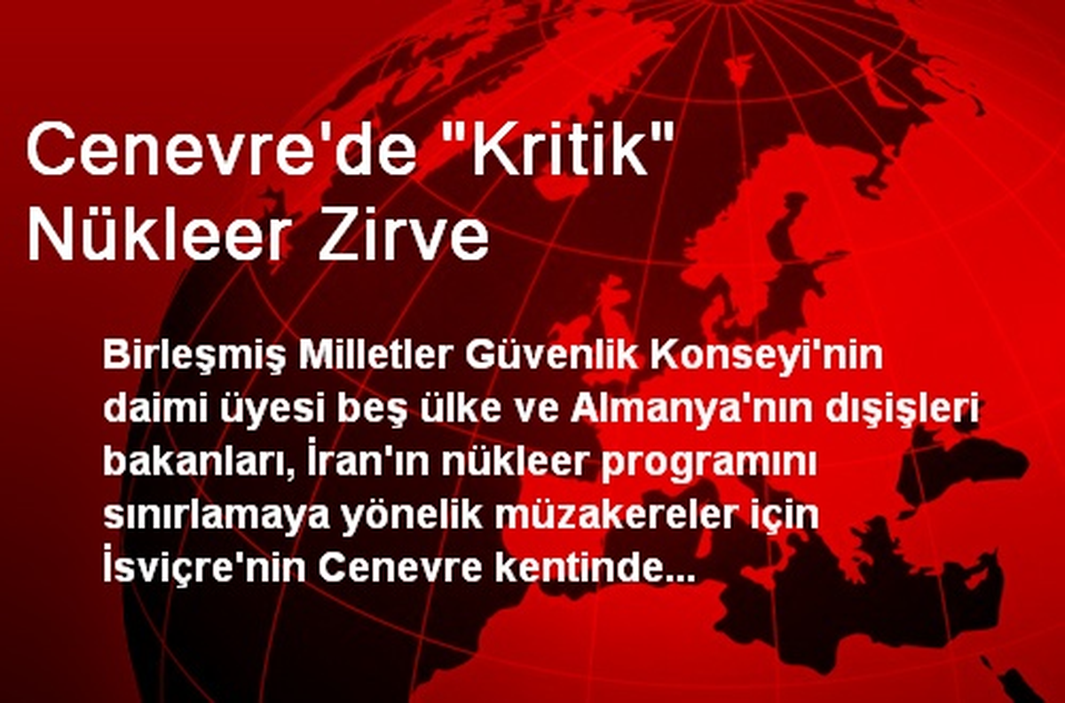Cenevre\'de "Kritik" Nükleer Zirve