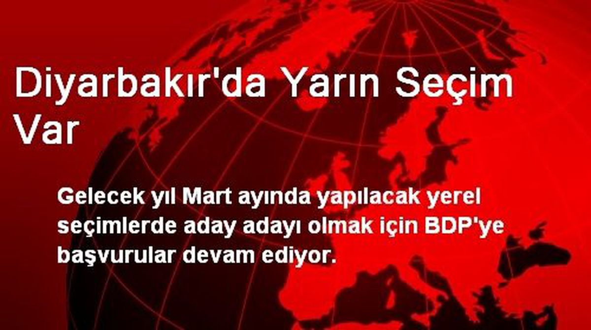 Diyarbakır\'da Yarın Seçim Var