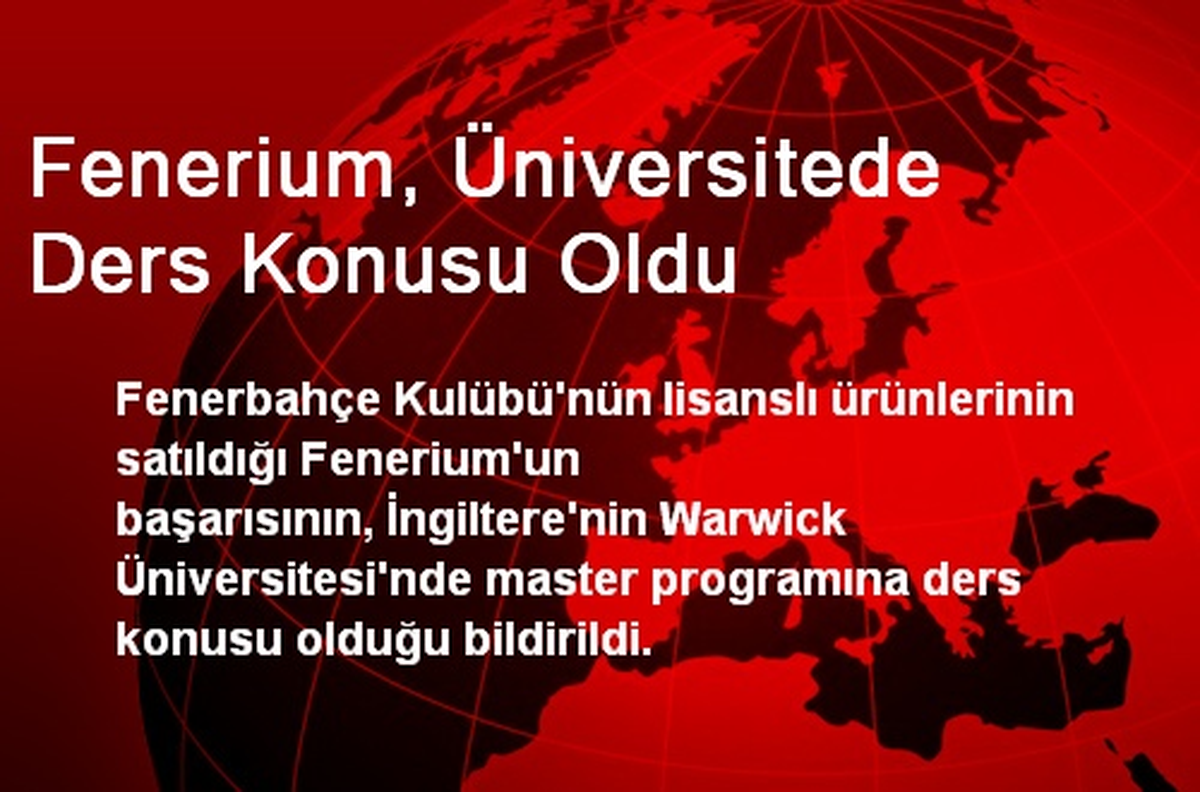 Fenerium, Üniversitede Ders Konusu Oldu