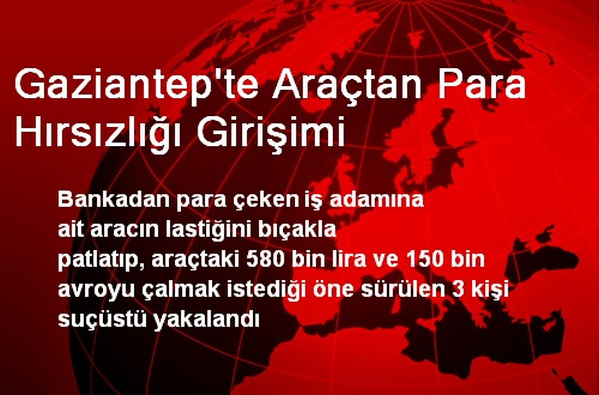 Gaziantep\'te Araçtan Para Hırsızlığı Girişimi