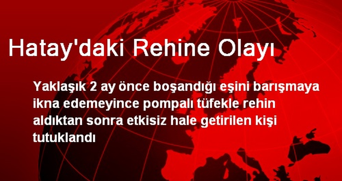 Hatay\'daki Rehine Olayı