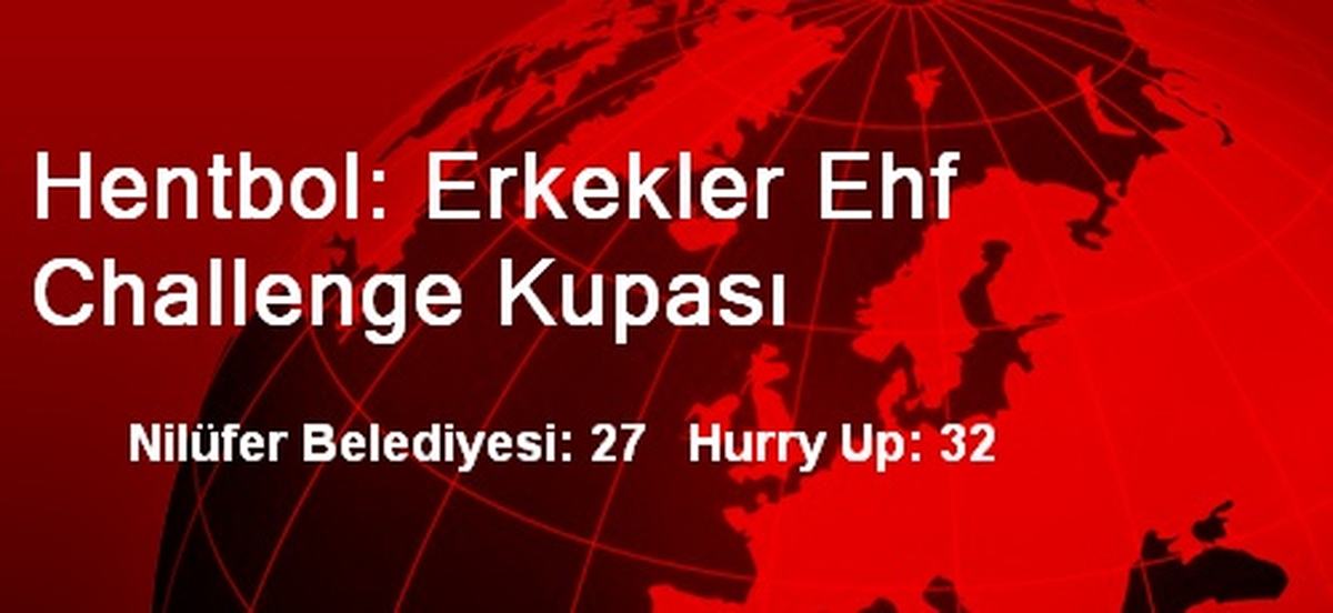 Hentbol: Erkekler Ehf Challenge Kupası