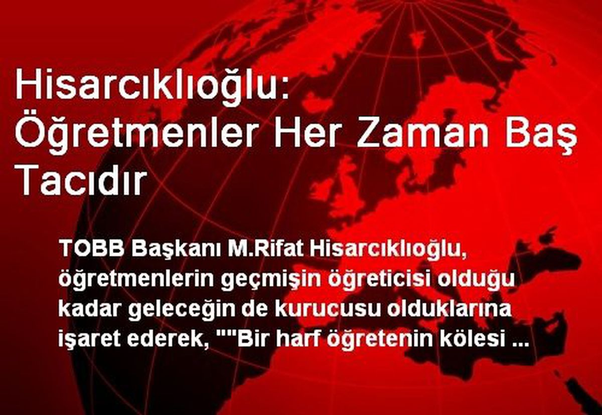 "Öğretmenler Her Zaman Baş Tacıdır"