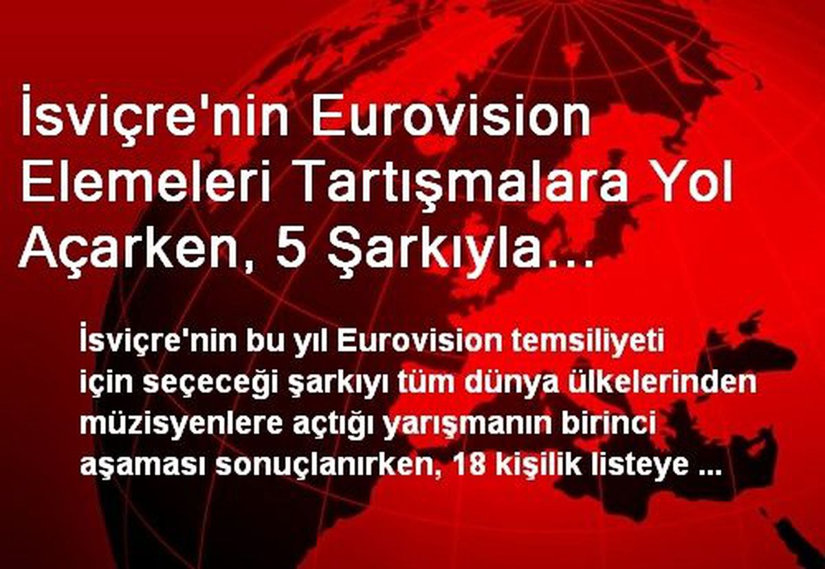 İsviçre\'nin Eurovision Elemeleri Tartışmalara Yol Açarken, 5 Şarkıyla Yarışmaya Giren Melis Bilen...