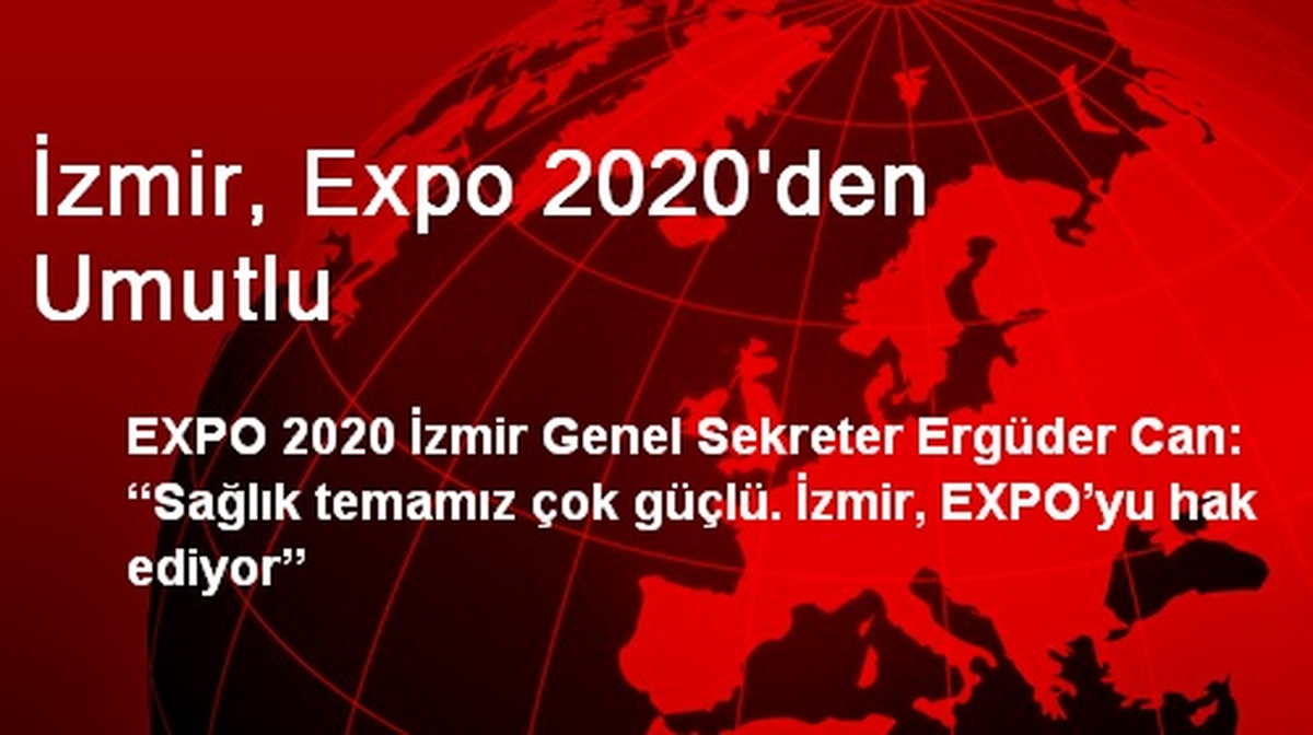 İzmir, Expo 2020\'den Umutlu
