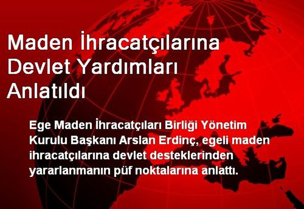 Maden İhracatçılarına Devlet Yardımları Anlatıldı