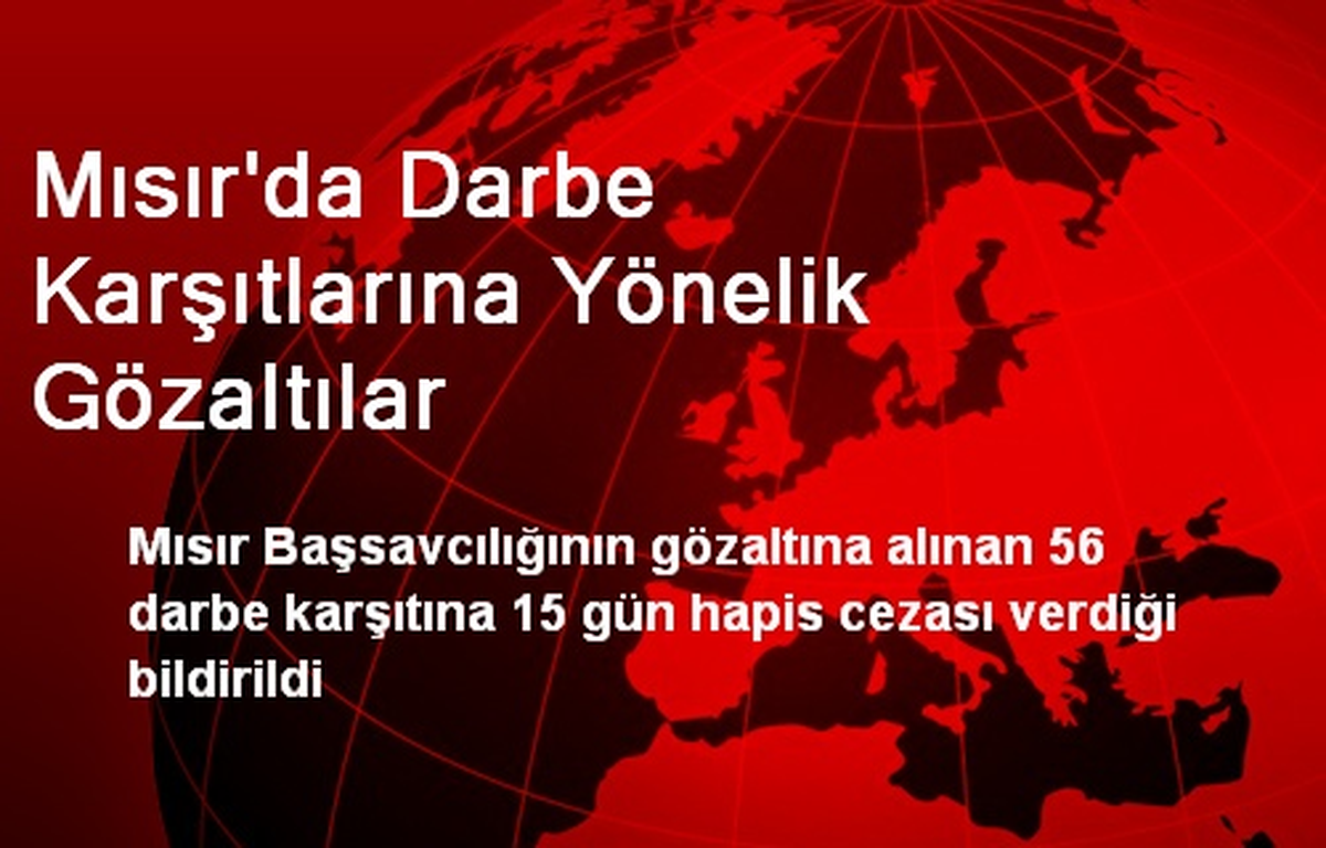 Mısır\'da Darbe Karşıtlarına Yönelik Gözaltılar