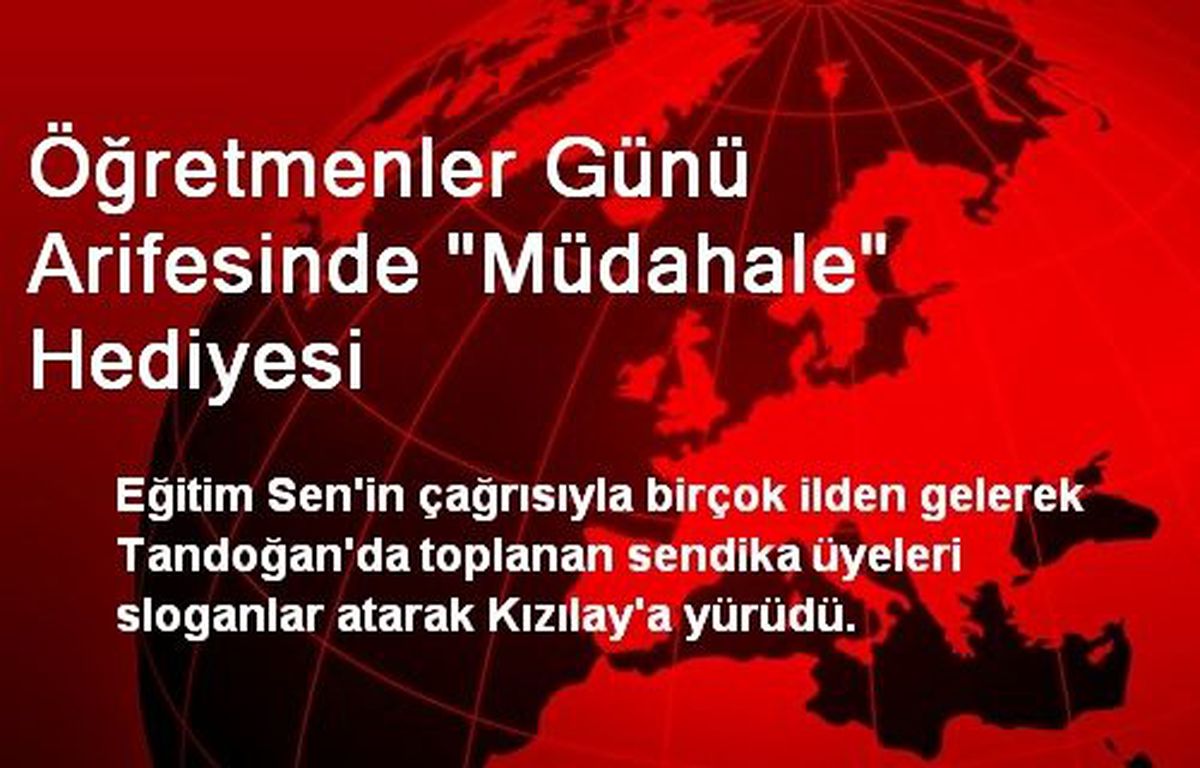 Öğretmenler Günü Arifesinde "Müdahale" Hediyesi