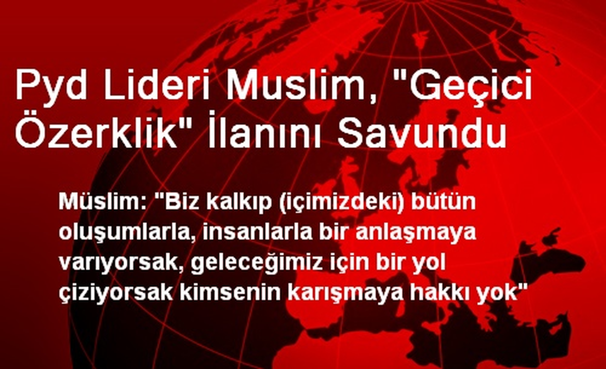 Pyd Lideri Muslim, "Geçici Özerklik" İlanını Savundu