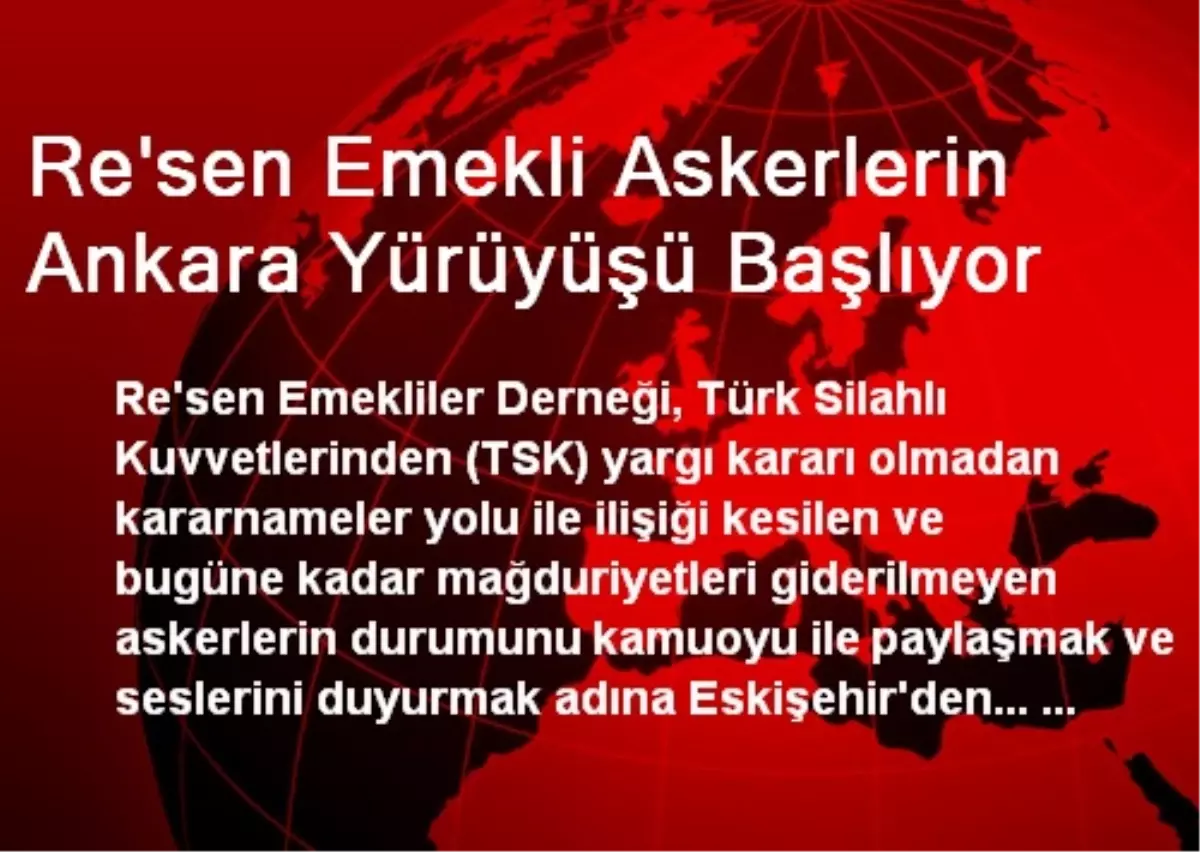 Re\'sen Emekli Askerlerin Ankara Yürüyüşü Başlıyor