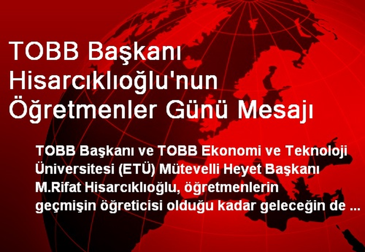 TOBB Başkanı Hisarcıklıoğlu\'nun Öğretmenler Günü Mesajı