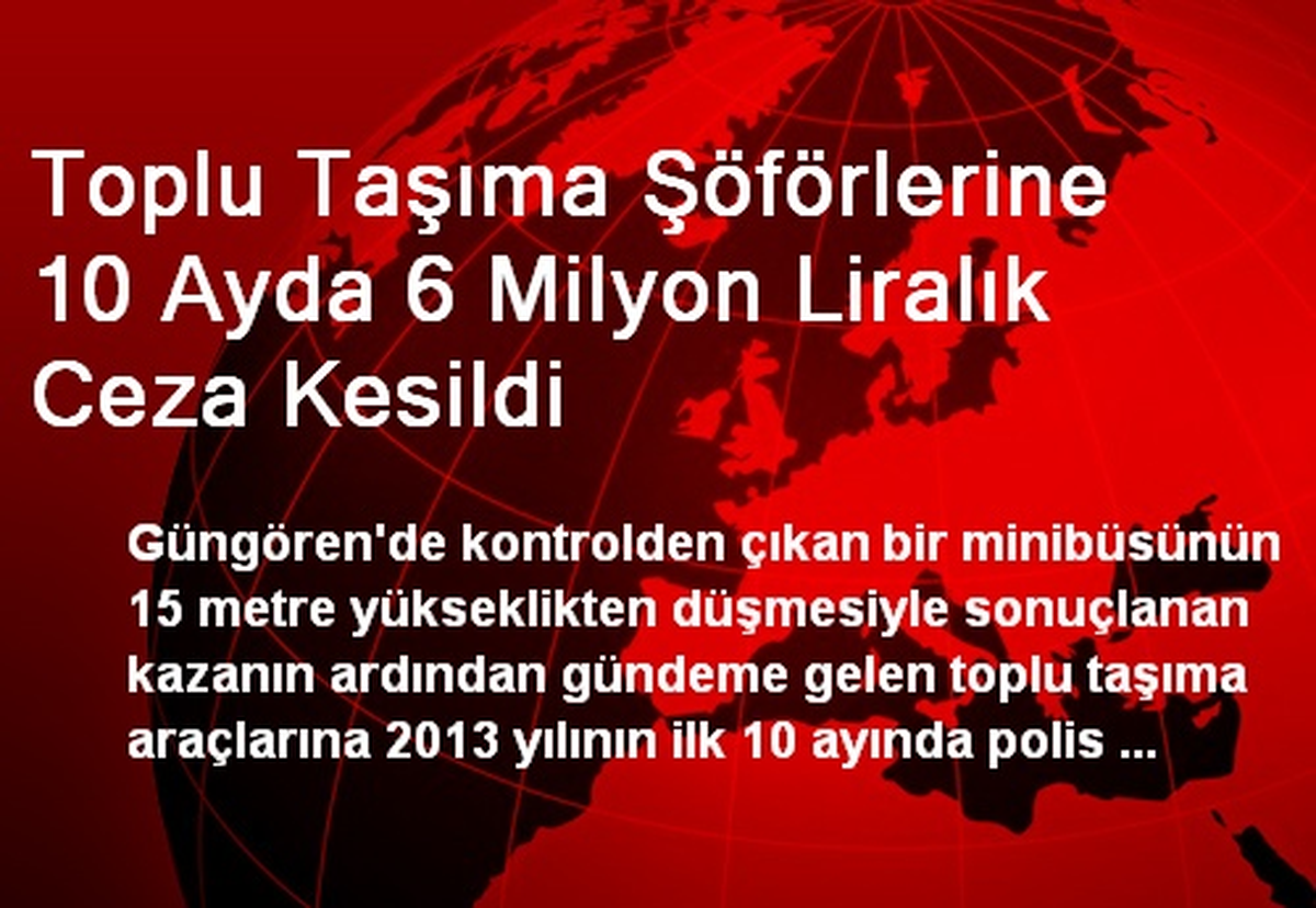 Toplu Taşıma Şöförlerine 10 Ayda 6 Milyon Liralık Ceza Kesildi