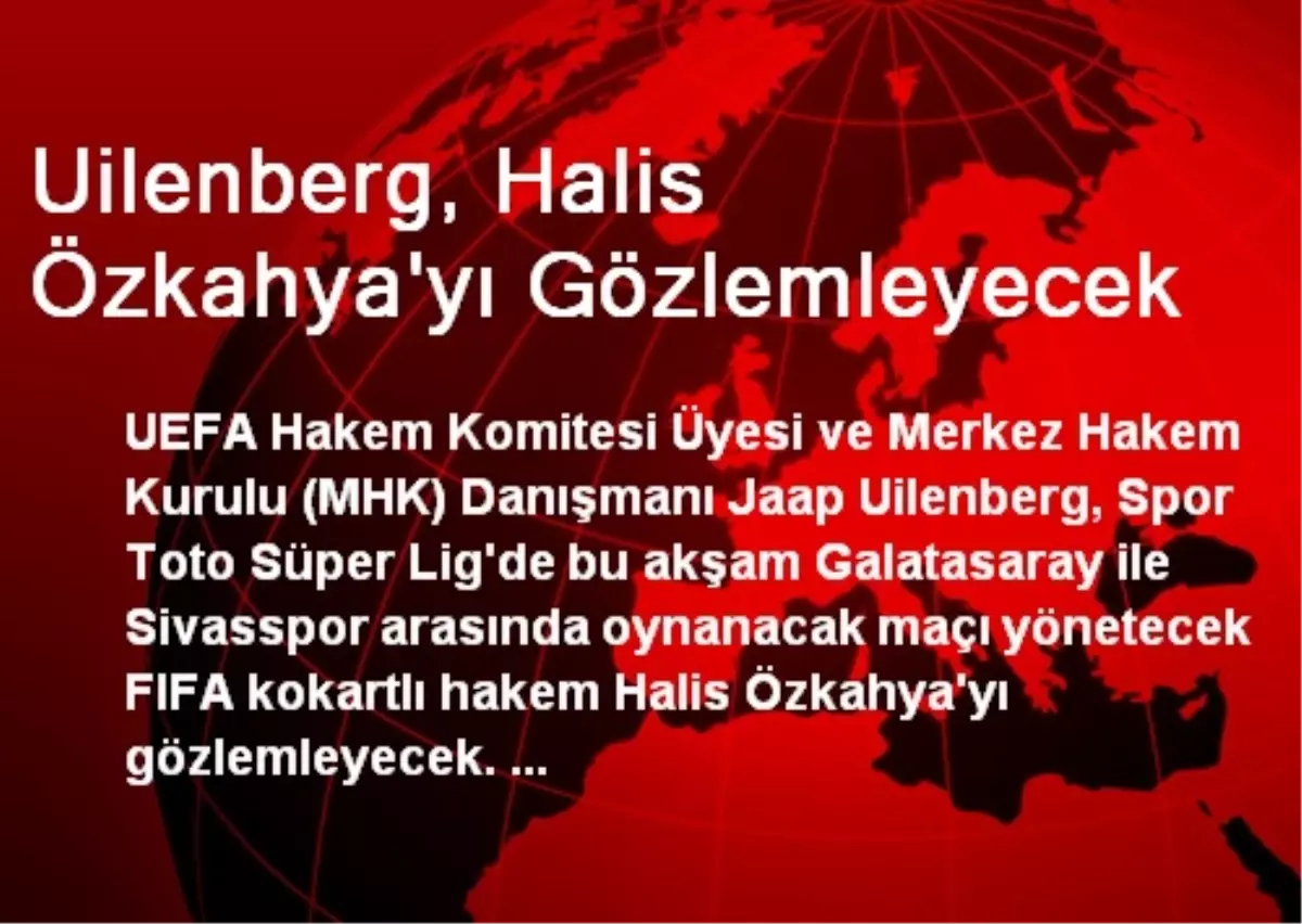 Uilenberg, Halis Özkahya\'yı Gözlemleyecek