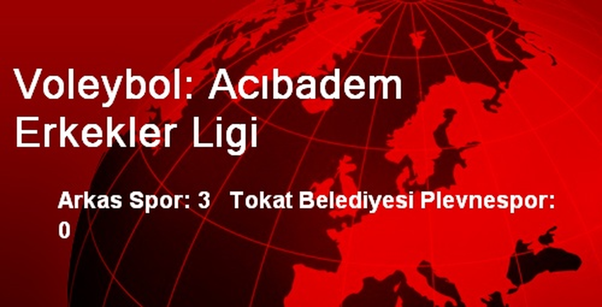 Voleybol: Acıbadem Erkekler Ligi