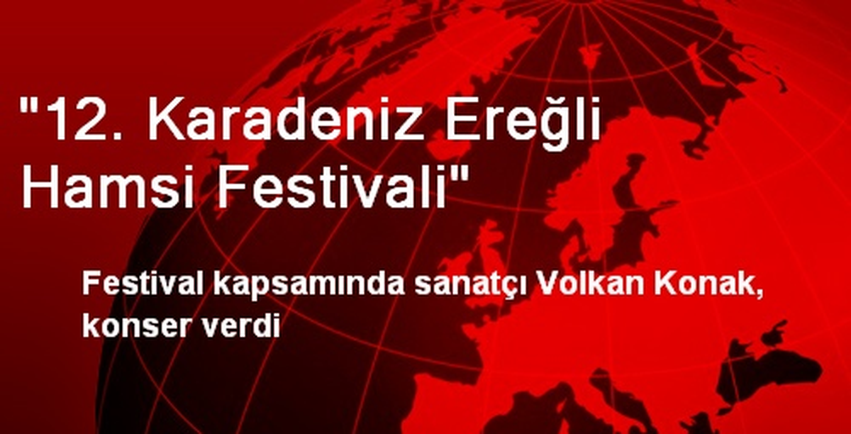 "12. Karadeniz Ereğli Hamsi Festivali"