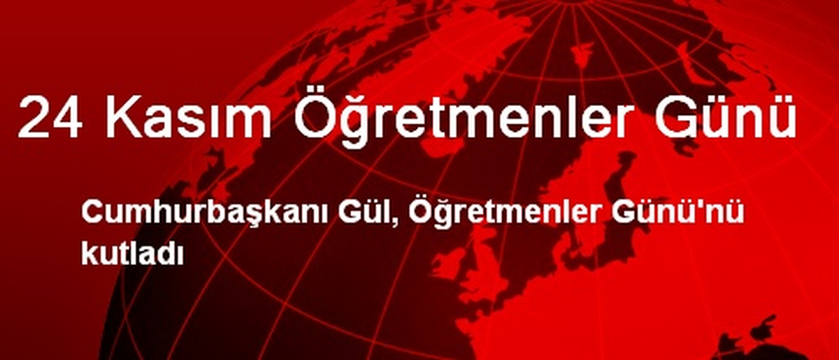 24 Kasım Öğretmenler Günü