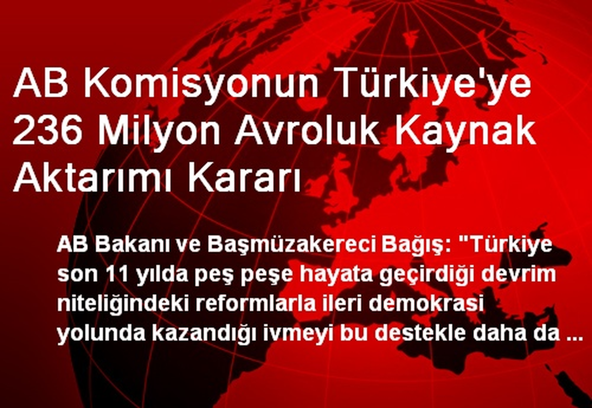 AB Komisyonun Türkiye\'ye 236 Milyon Avroluk Kaynak Aktarımı Kararı