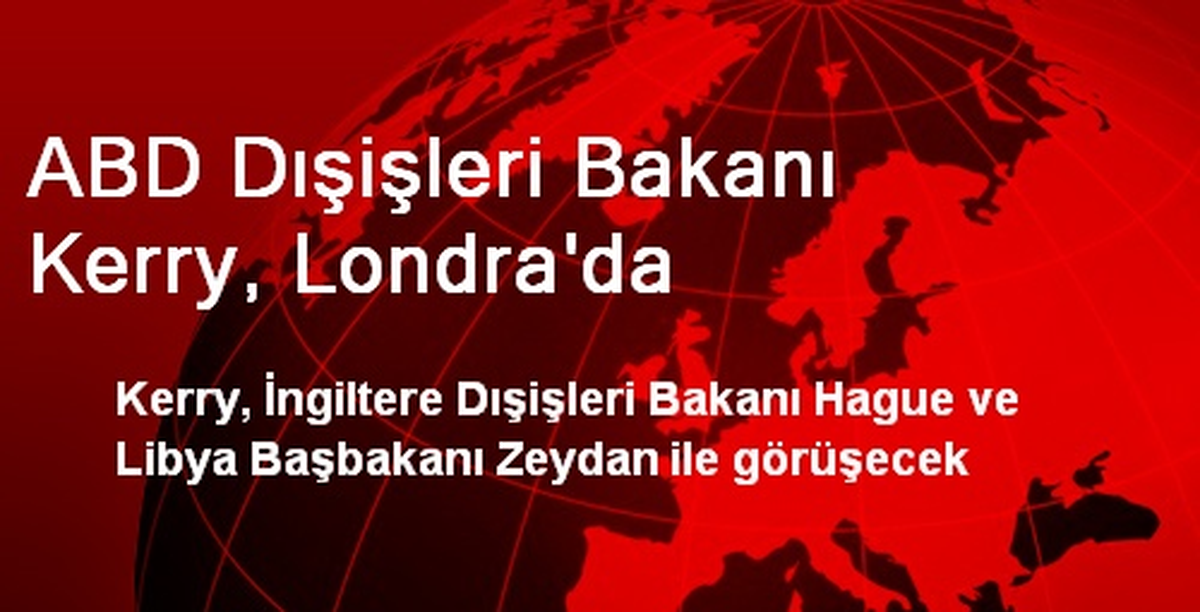 ABD Dışişleri Bakanı Kerry, Londra\'da