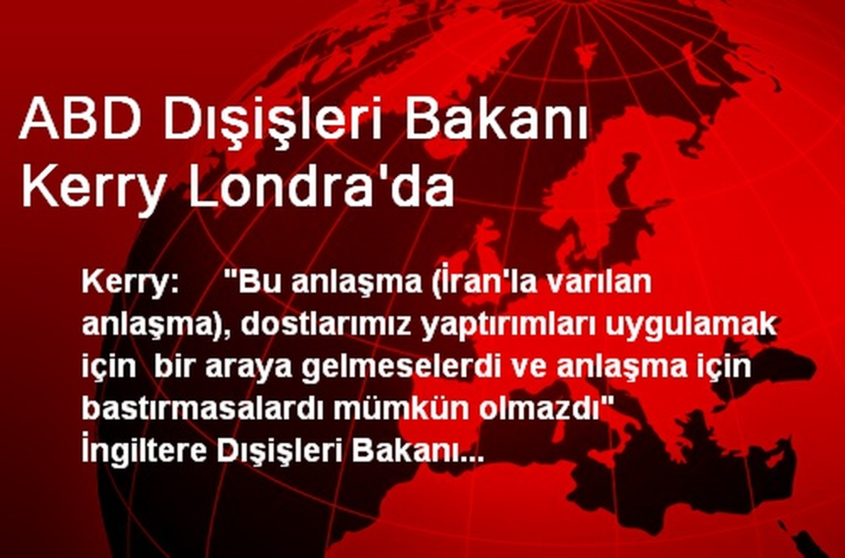 ABD Dışişleri Bakanı Kerry Londra\'da