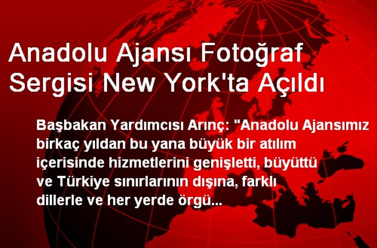 Anadolu Ajansı Fotoğraf Sergisi New York\'ta Açıldı