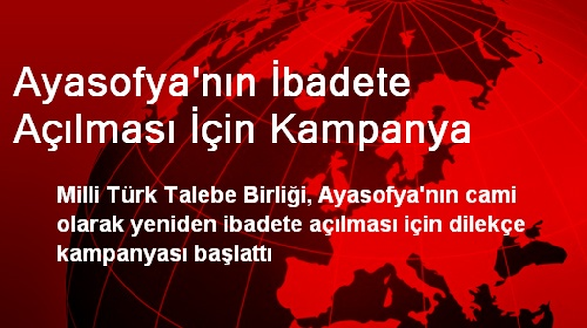 Ayasofya\'nın İbadete Açılması İçin Kampanya