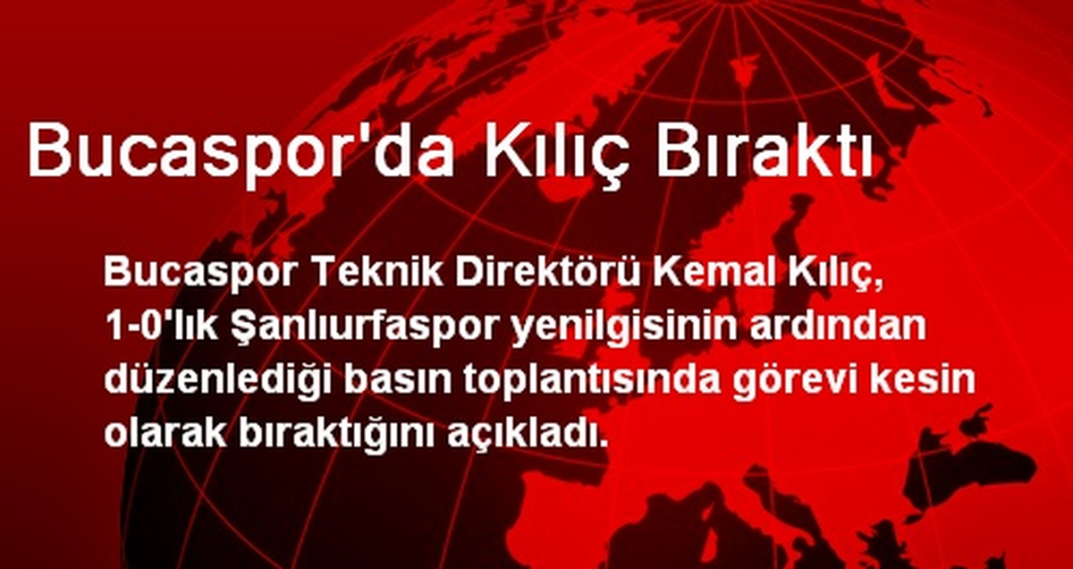 Bucaspor\'da Kılıç Bıraktı