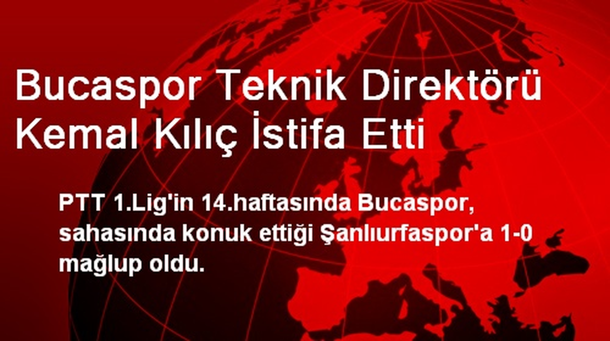 Bucaspor Teknik Direktörü Kemal Kılıç İstifa Etti