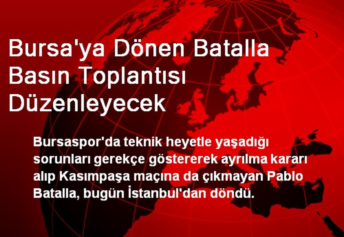 Bursa\'ya Dönen Batalla Basın Toplantısı Düzenleyecek