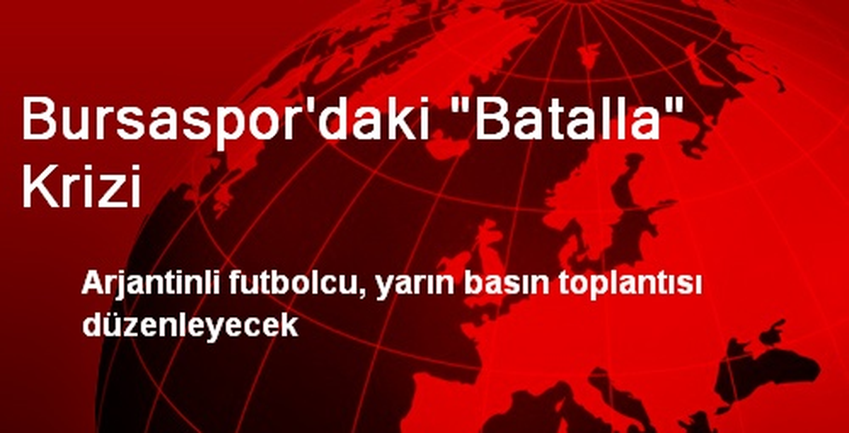 Bursaspor\'daki "Batalla" Krizi