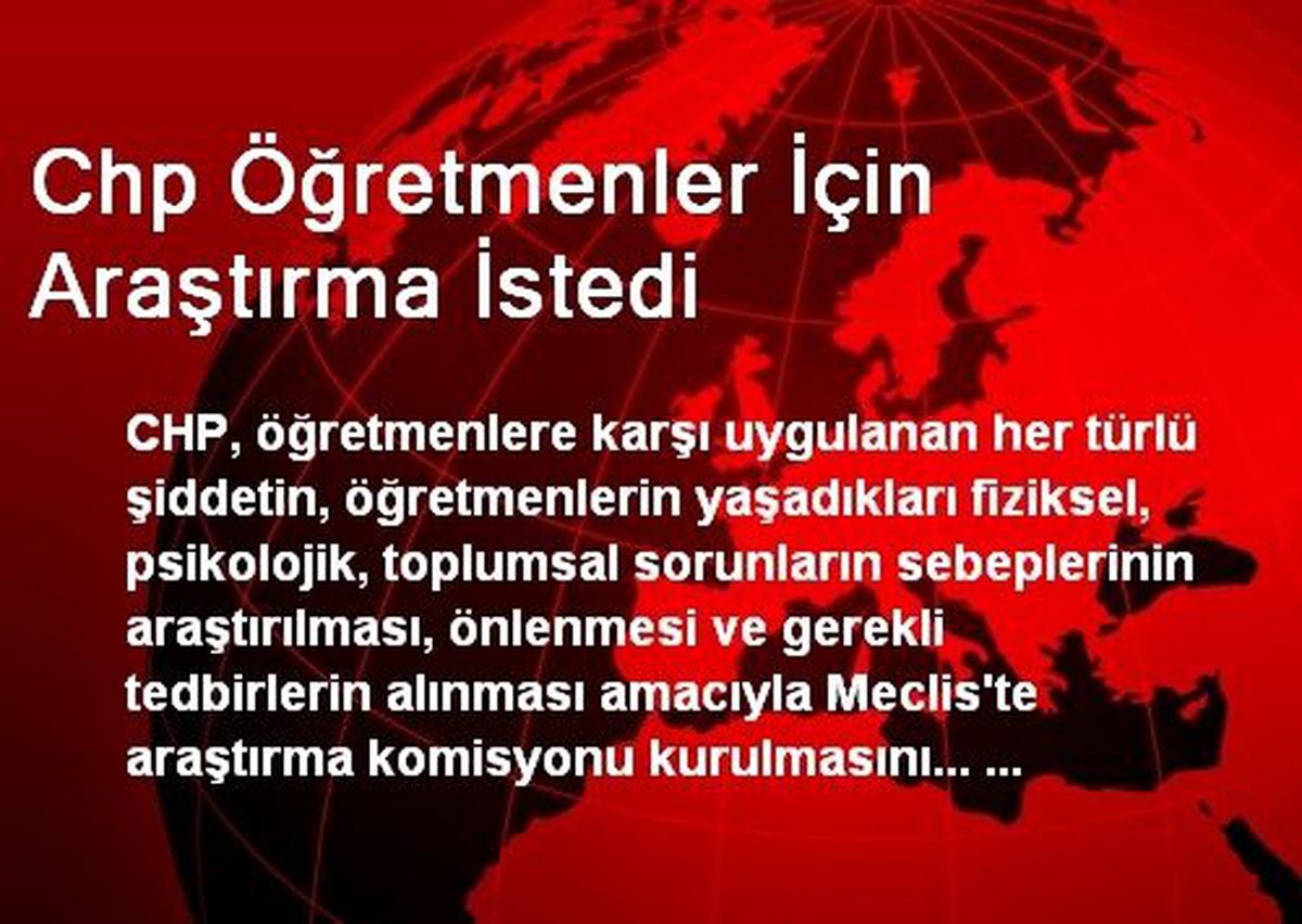 Chp Öğretmenler İçin Araştırma İstedi