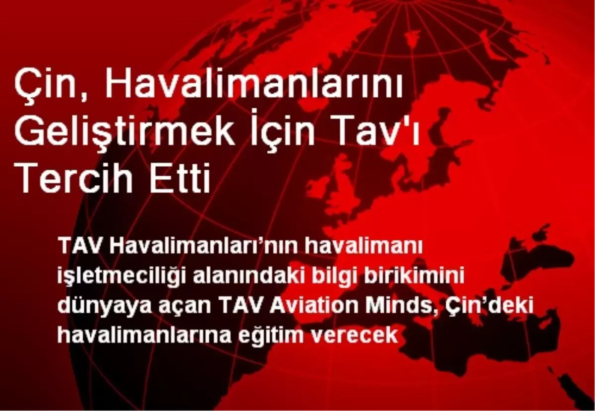 Çin, Havalimanlarını Geliştirmek İçin Tav\'ı Tercih Etti