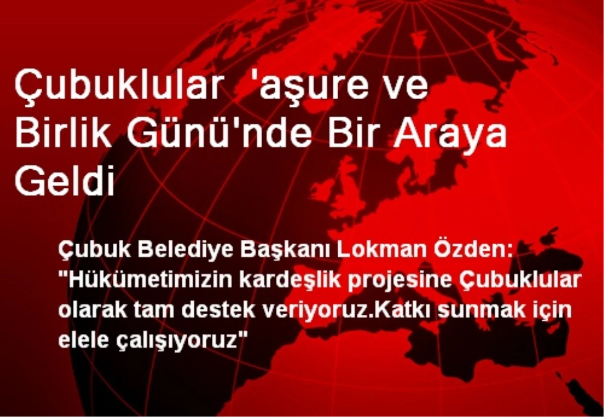 Çubuklular  \'aşure ve Birlik Günü\'nde Bir Araya Geldi