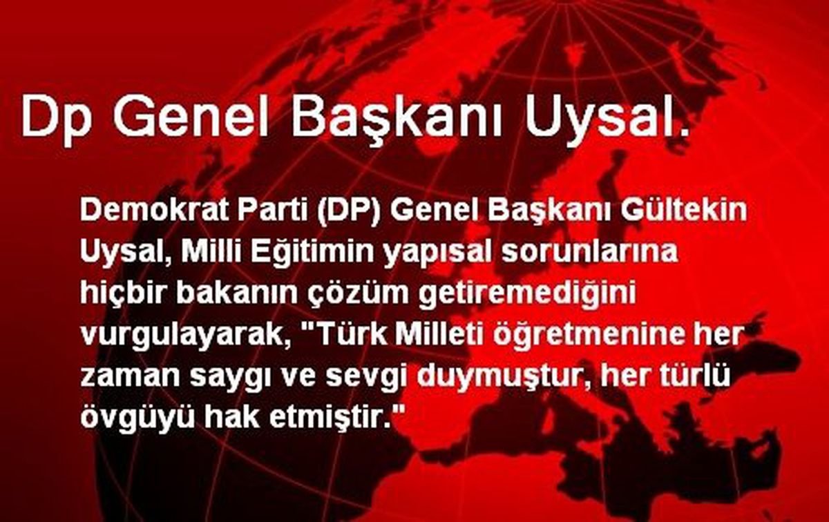 Dp Genel Başkanı Uysal.