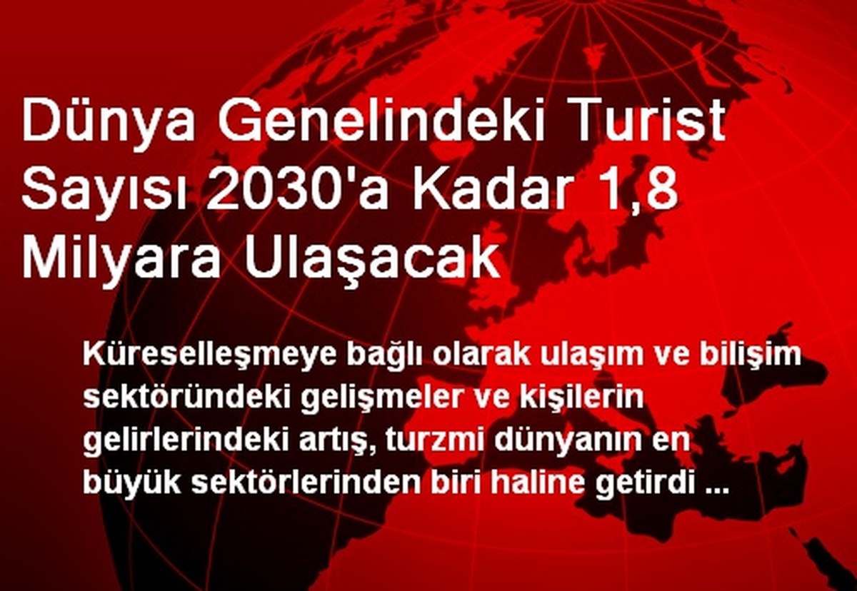 Dünya Genelindeki Turist Sayısı 2030\'a Kadar 1,8 Milyara Ulaşacak
