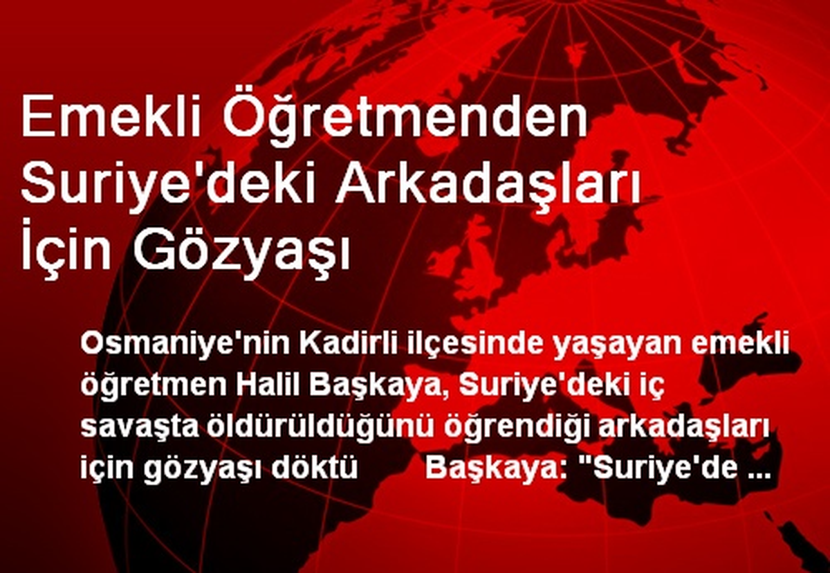 Emekli Öğretmenden Suriye\'deki Arkadaşları İçin Gözyaşı
