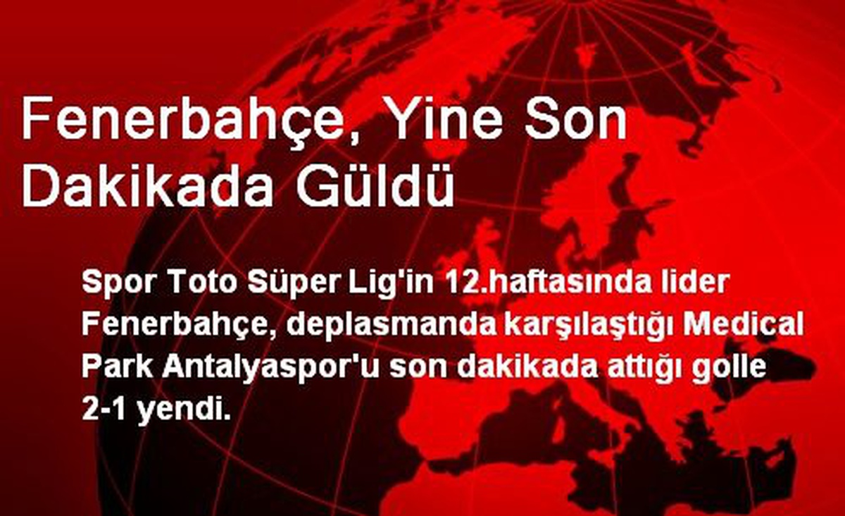 Fenerbahçe, Yine Son Dakikada Güldü