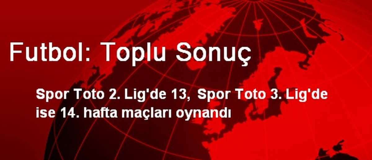 Futbol: Toplu Sonuç