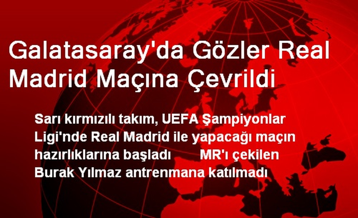 Galatasaray\'da Gözler Real Madrid Maçına Çevrildi