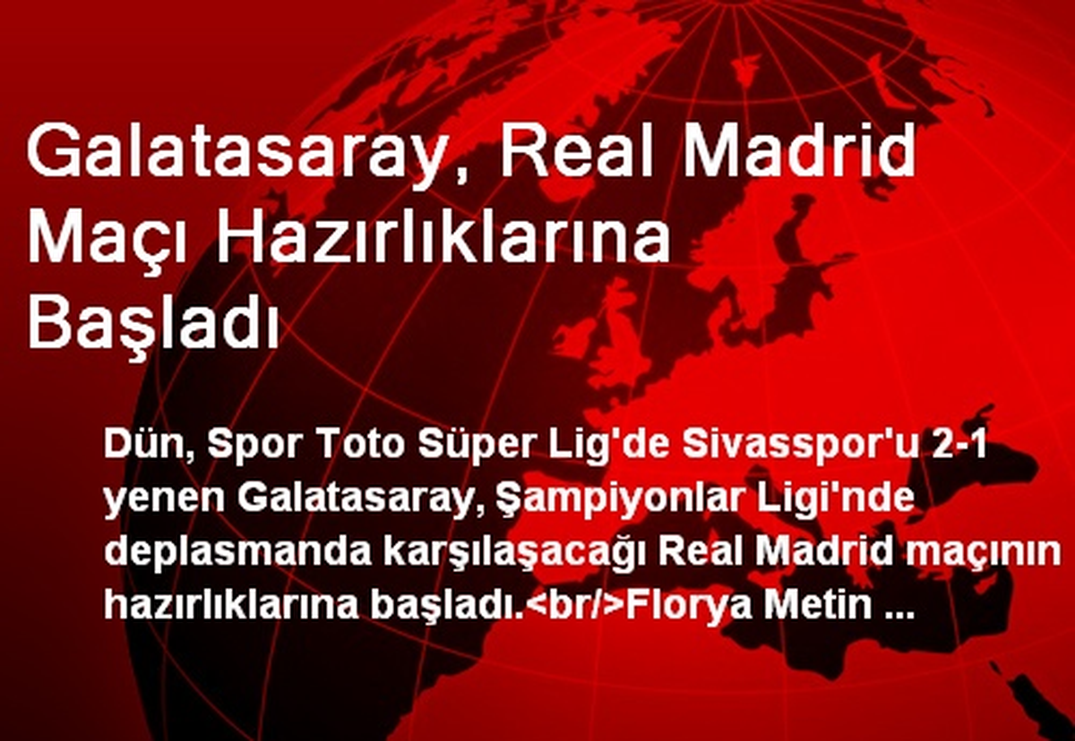 Galatasaray, Real Madrid Maçı Hazırlıklarına Başladı