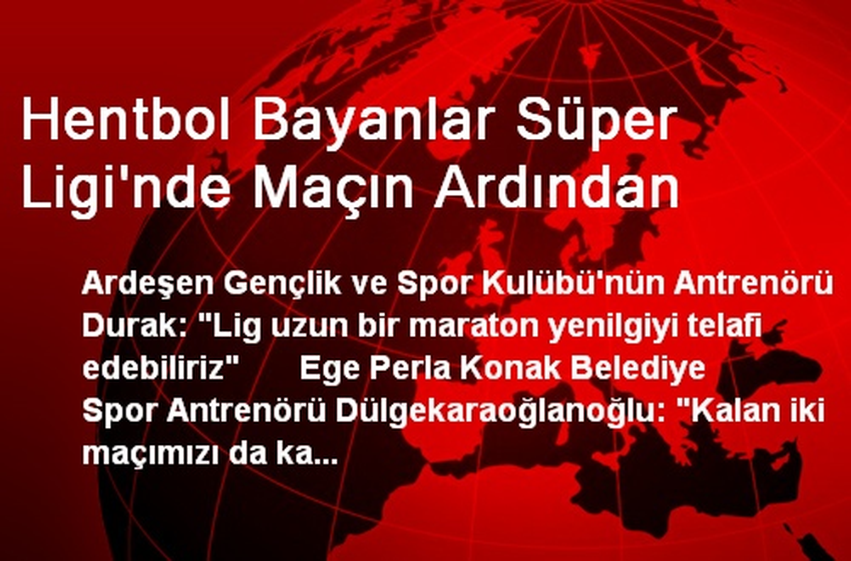 Hentbol Bayanlar Süper Ligi\'nde Maçın Ardından