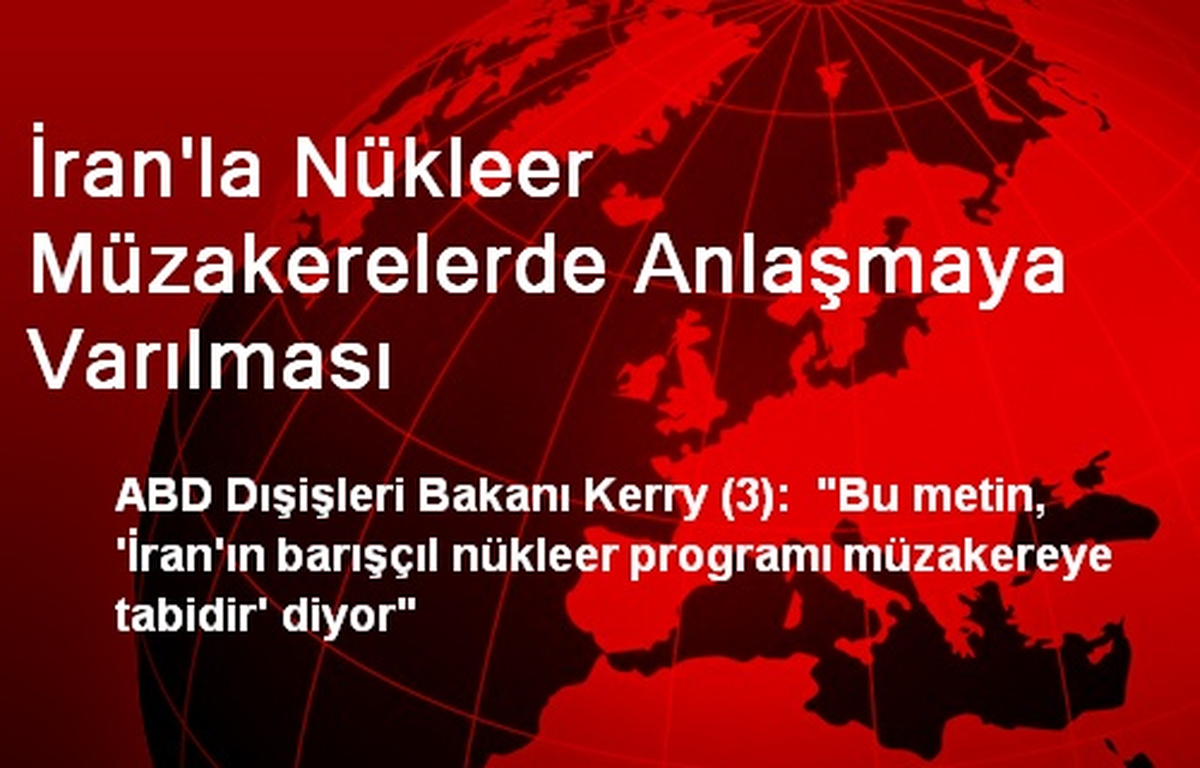 İran\'la Nükleer Müzakerelerde Anlaşmaya Varılması