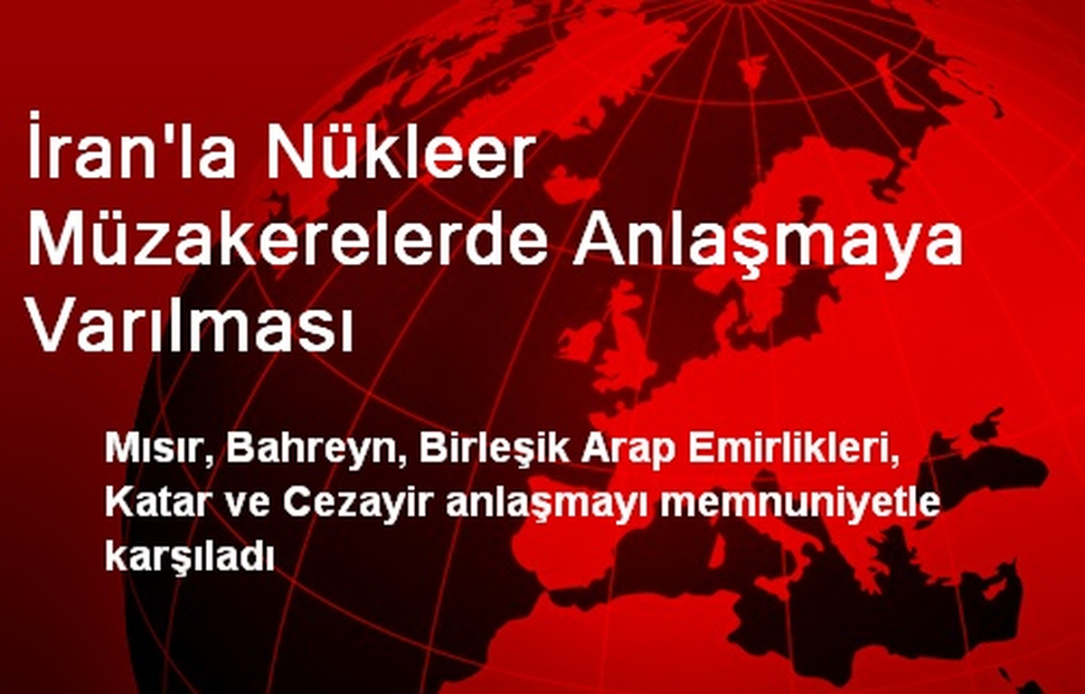 İran\'la Nükleer Müzakerelerde Anlaşmaya Varılması