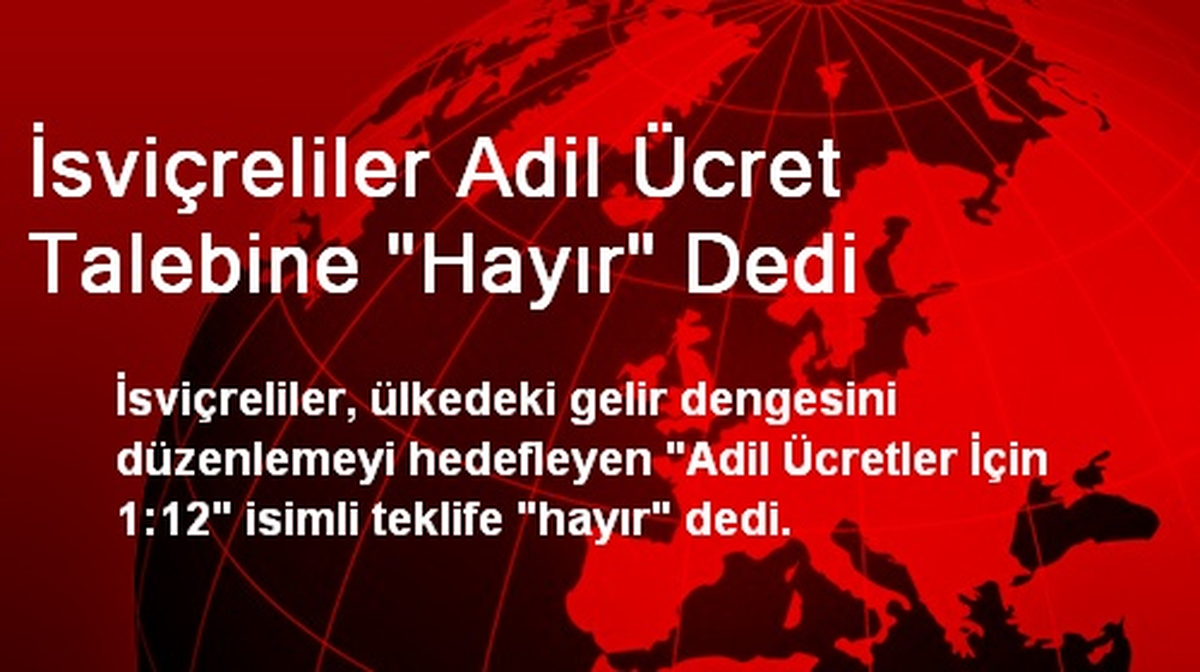 İsviçreliler Adil Ücret Talebine "Hayır" Dedi